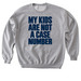 My Kids Are Not a Case Number, a Sport Grey Softstyle Crewneck Sweatshirt