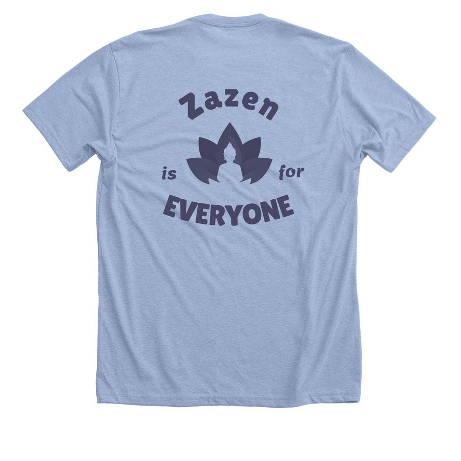 ZCB Zazen Is For Everyone Tee, a Heather Baby Blue Premium Unisex Tee (back-view)