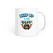 Keep Up The Fight Mug, a White Coffee Mug