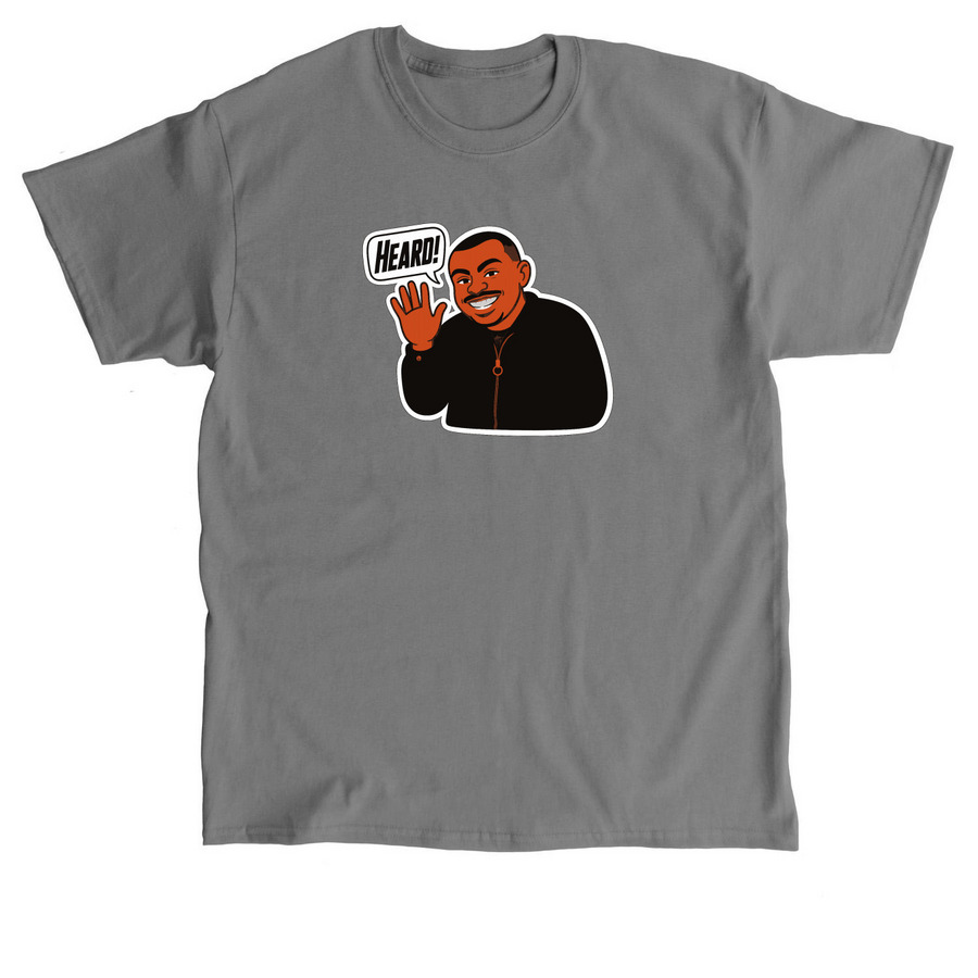 Heard!, a Charcoal Classic Unisex Tee
