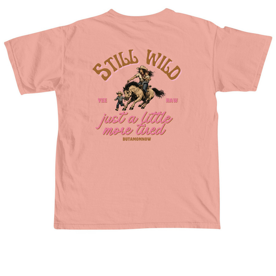 Still Wild., a Peachy Comfort Colors Unisex Tee (back-view)