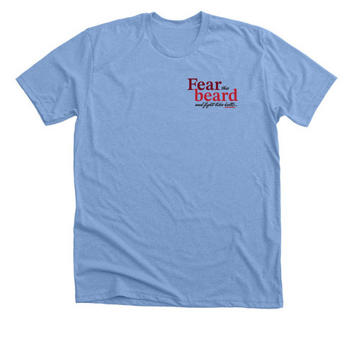 Fear the Beard Shirts and Sweatshirts, a Heather Carolina Blue Premium Unisex Tee
