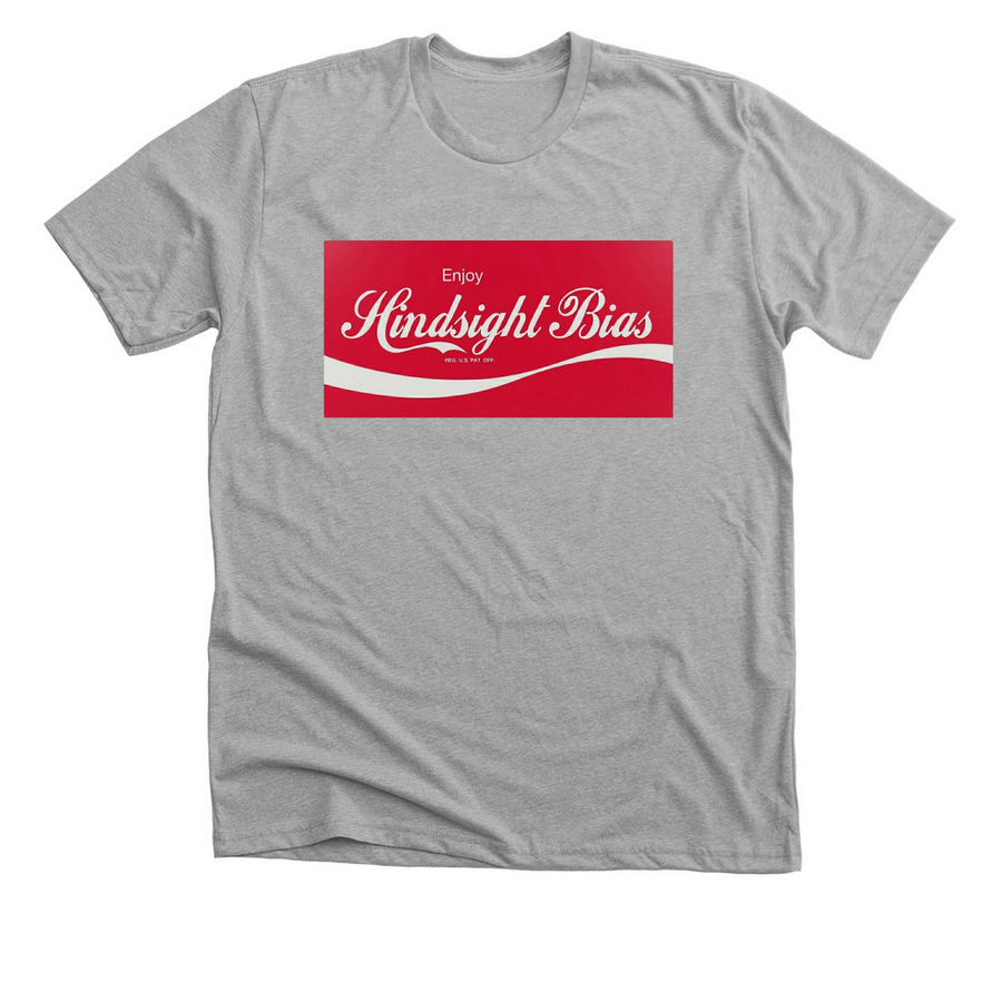 Enjoy Hindsight Bias, a Athletic Heather Premium Unisex Tee