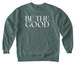 Be the Good, a Blue Spruce Comfort Colors Crewneck Sweatshirt