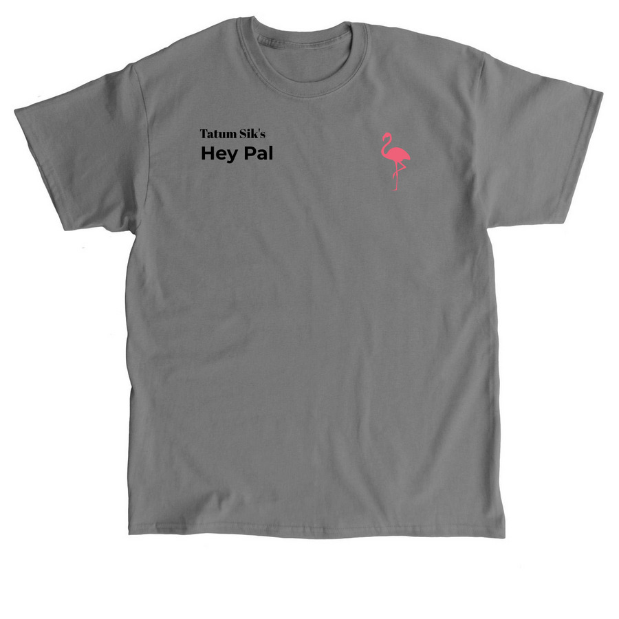 Hey Pal, a Charcoal Classic Unisex Tee