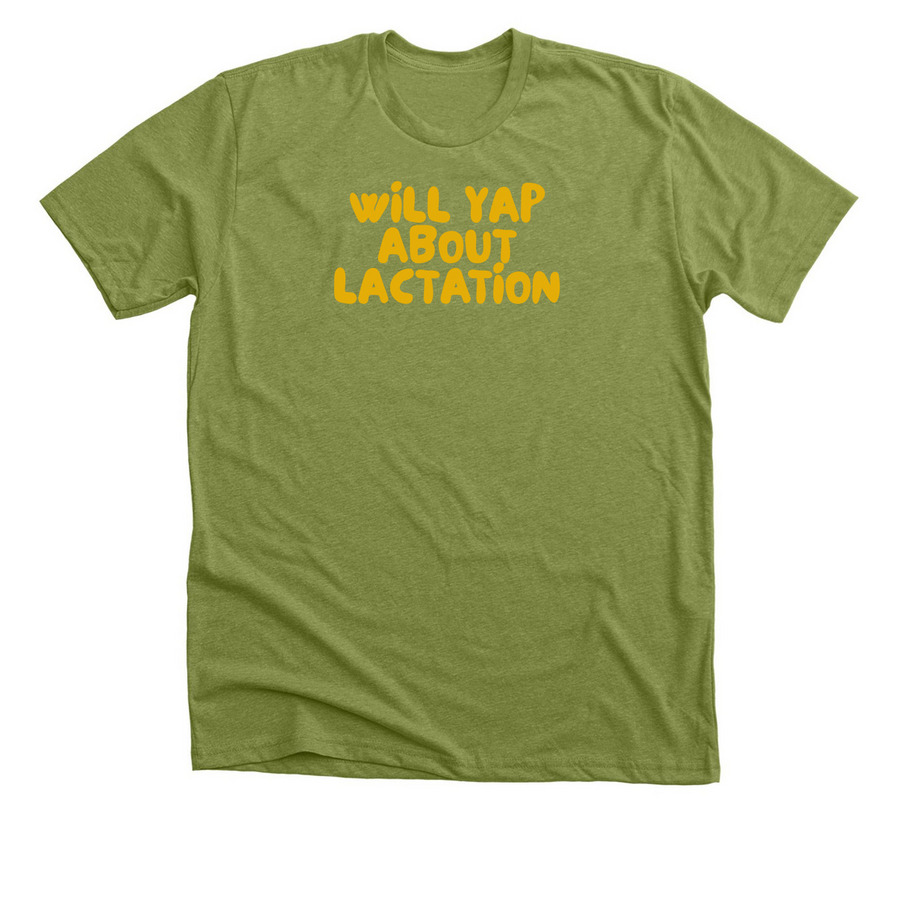 will yap about lactation tee, a Heather Green Premium Unisex Tee
