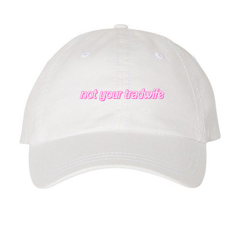 Not Your Tradwife - Pink Text Hat, a White Printed Pigment Dye Baseball Cap