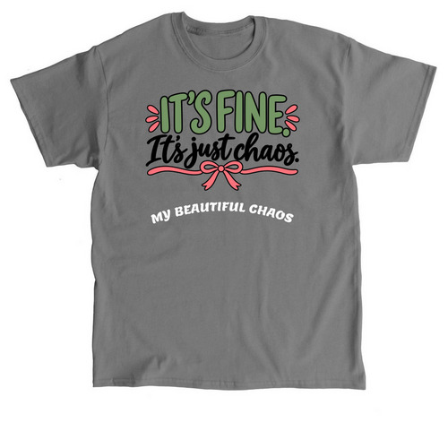 It?s Fine. It?s just chaos., a Charcoal Classic Unisex Tee