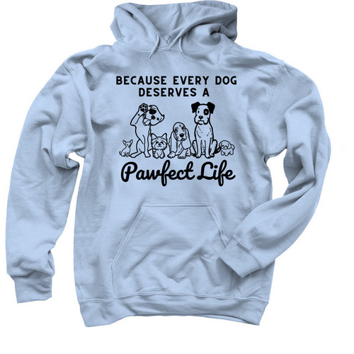 A Pawfect Life Starts with You, a Light Blue Pullover Hoodie