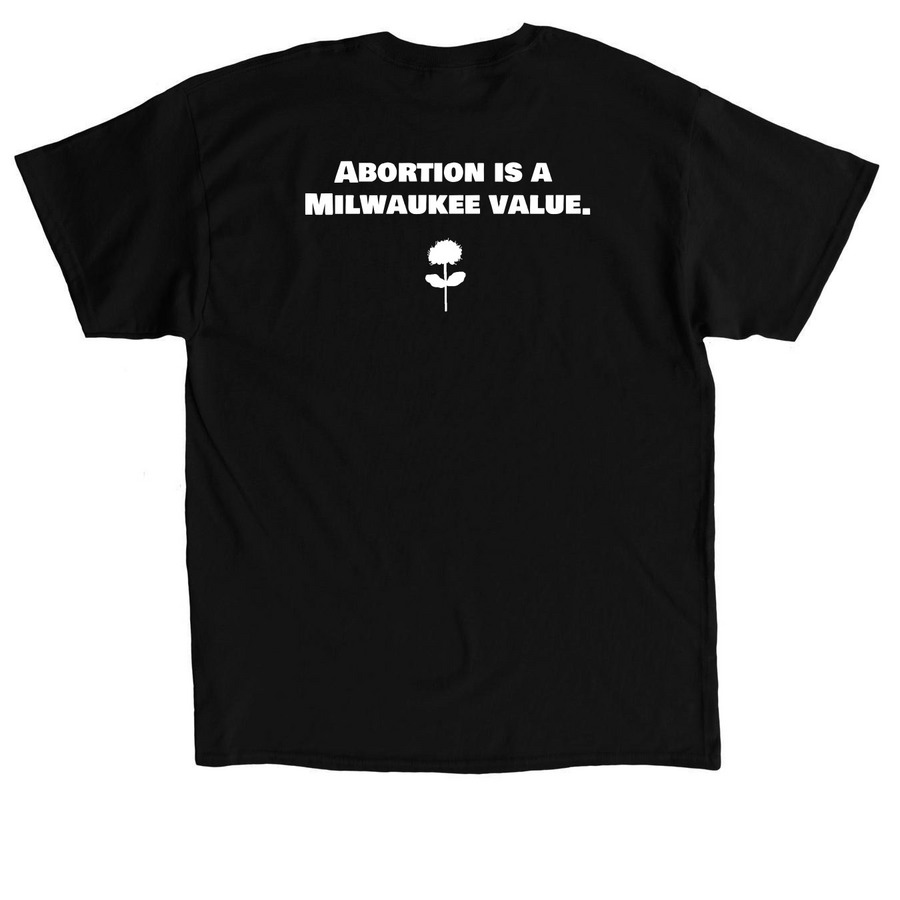 Abortion is a Milwaukee Value&nbsp;, a Black Classic Unisex Tee (back-view)