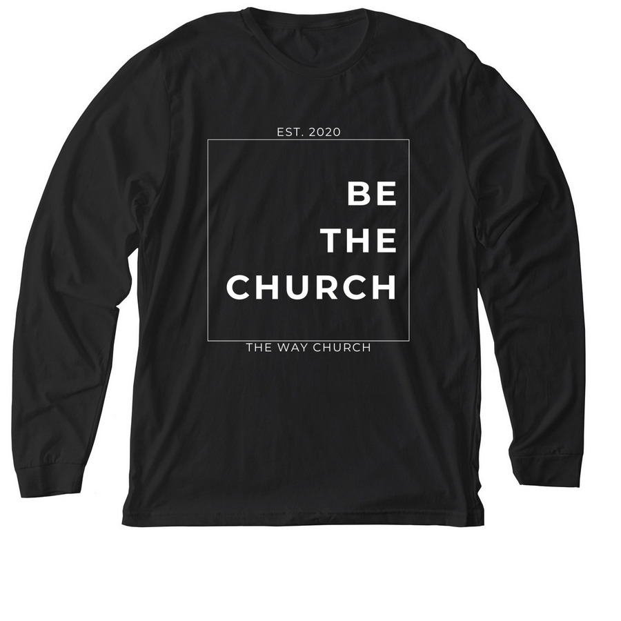 Be the Church, a Solid Black Blend Premium Long Sleeve Tee