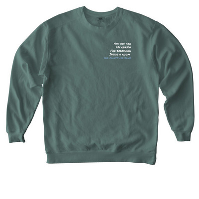 She Paints Me Blue, a Blue Spruce Comfort Colors Crewneck Sweatshirt
