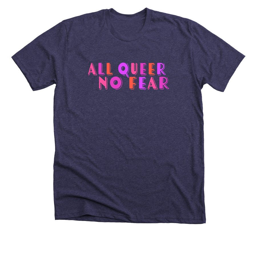 All Queer No Fear (Fundraiser), a Heather Lapis Premium Unisex Tee