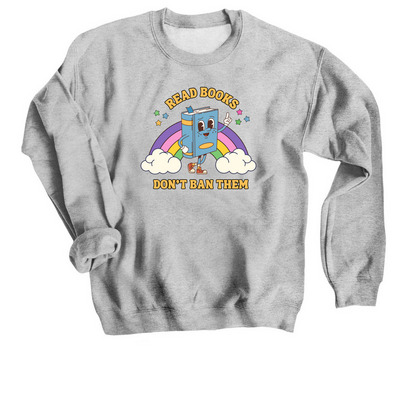 Read Books, Don't Ban Them, a Sport Grey Crewneck Sweatshirt