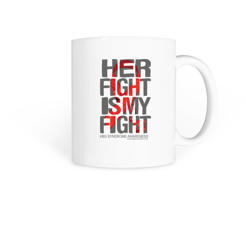 Her Fight is My Fight Mug, a White Coffee Mug