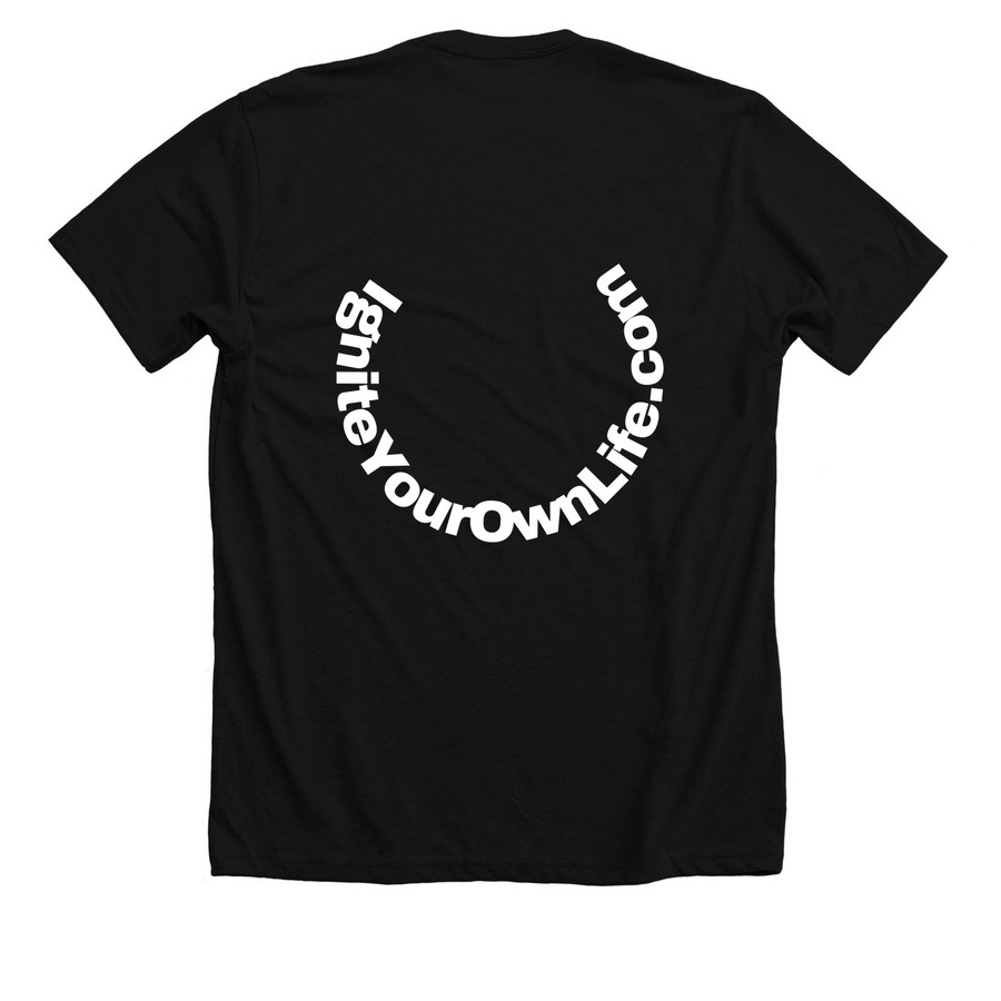 IGNITE YOUR LIFE! art project, a Solid Black Blend Premium Unisex Tee (back-view)