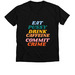Eat Pu$$y, Drink Caffeine, Commit Crime, a Solid Black Blend Premium V-Neck Tee