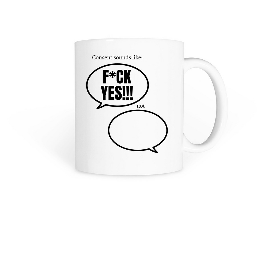 Consent Sounds Like, a White Coffee Mug