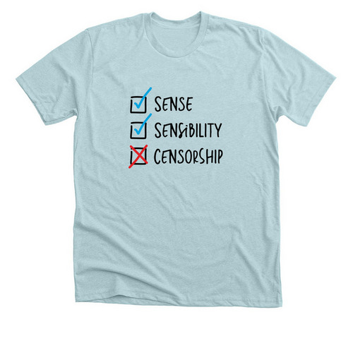 Sense Sensibility Censorship, a Heather Ice Blue Premium Unisex Tee