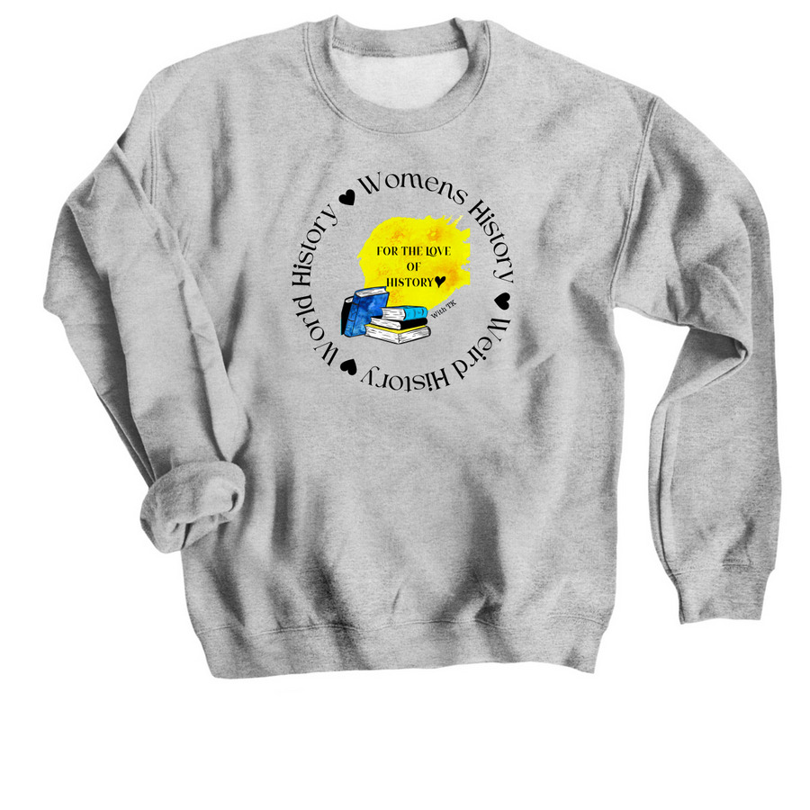 For the Love of History Season 2&nbsp;, a Sport Grey Crewneck Sweatshirt