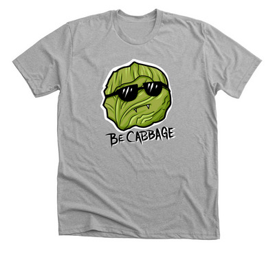 Be Cabbage, a Athletic Heather Premium Unisex Tee
