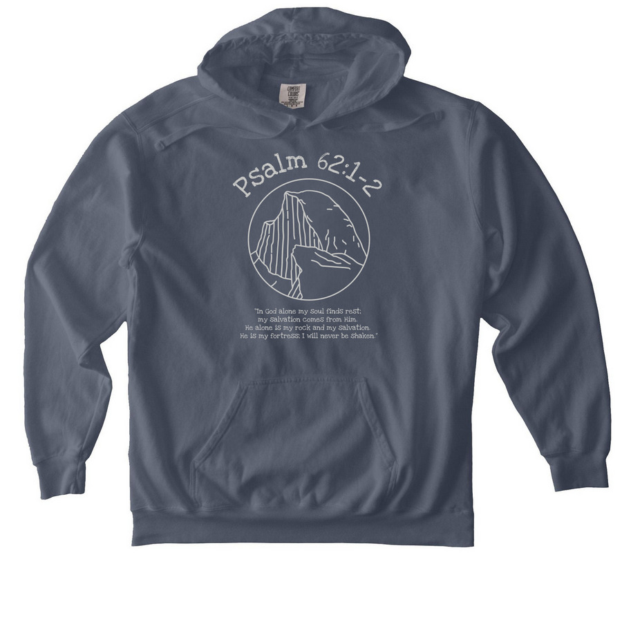 Psalm 62:1-2, a Denim Comfort Colors Pullover Hoodie