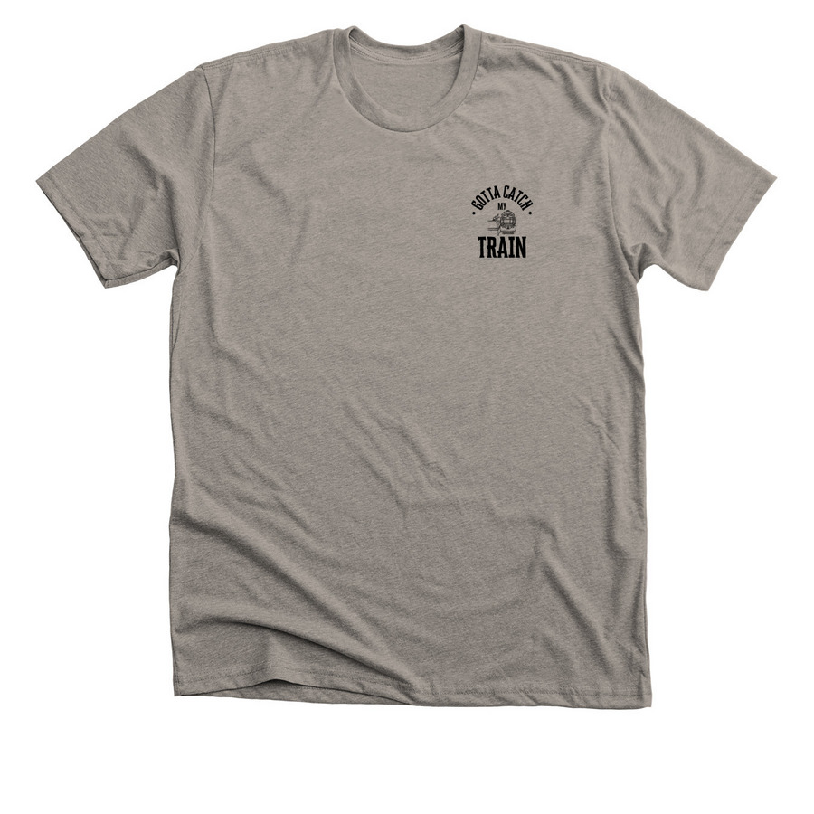I've Got a Train to Catch, a Heather Stone Premium Unisex Tee