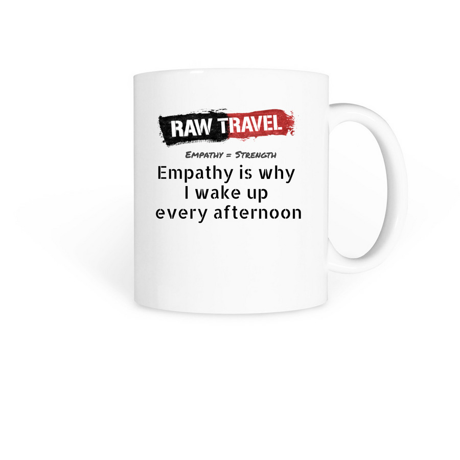 Empathy Is Why I Wake Up, a White Coffee Mug