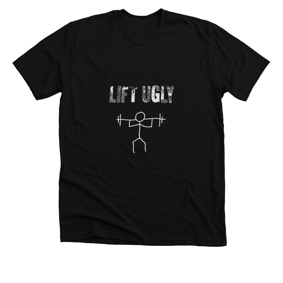 Lift Ugly, Get (Pretty) STRONG, a Solid Black Blend Premium Unisex Tee