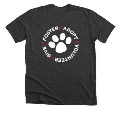 Foster. Adopt. Volunteer. Give., a Dark Grey Heather Premium Unisex Tee