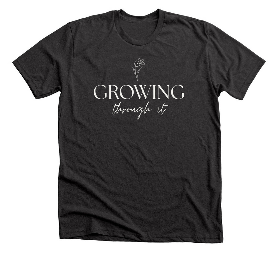 Growing Through It, a Dark Grey Heather Premium Unisex Tee