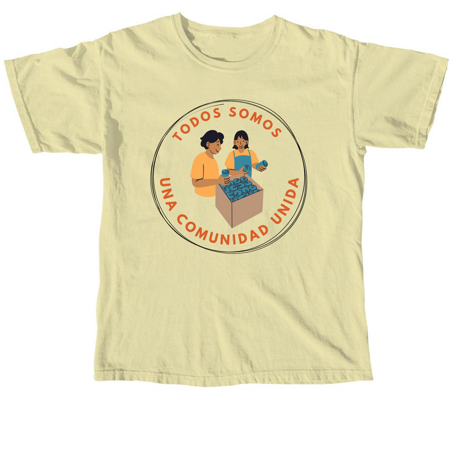 Todos Somos Una Comunidad Unida, a Butter Comfort Colors Unisex Tee