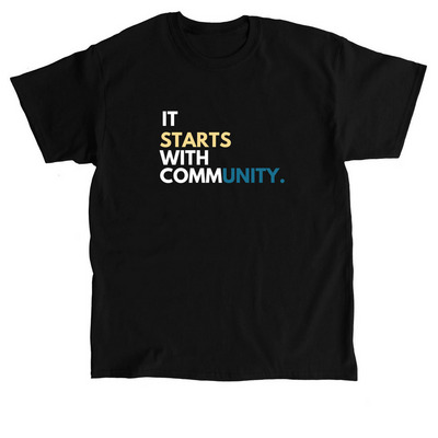 It Starts with Community, a Black Classic Unisex Tee