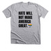 Hate Will Not Make America Great, a Athletic Heather Premium Unisex Tee