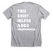 This shirt helped a dog!&nbsp;, a Athletic Heather Premium Unisex Tee (back-view)