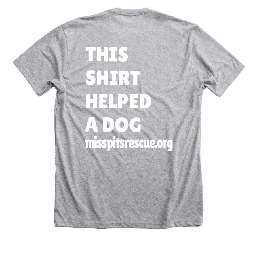 This shirt helped a dog!&nbsp;, a Athletic Heather Premium Unisex Tee (back-view)