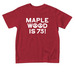 Maplewood is 75 ? Toddler Tee, a Red Toddler Tee