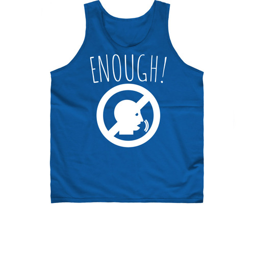 Enough!, a Royal Blue Classic Unisex Tank Top