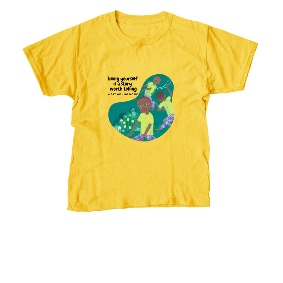 Being yourself is a story worth telling, a Daisy Youth Unisex Tee