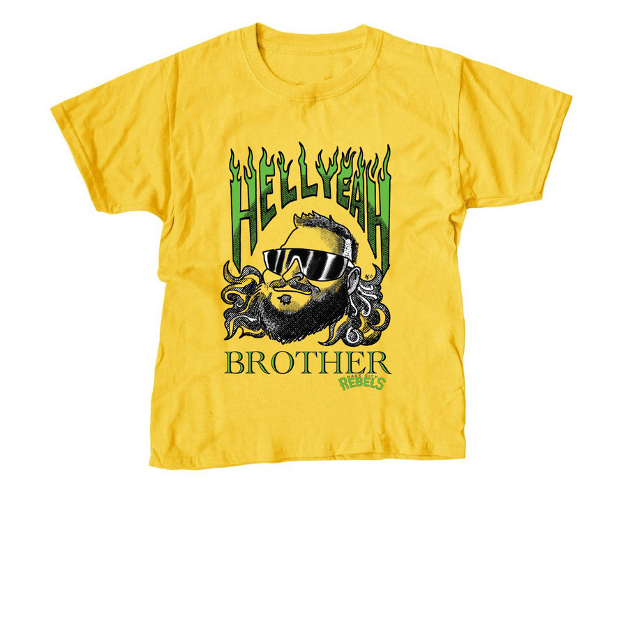 Hell Yeah Brother!, a Daisy Youth Unisex Tee