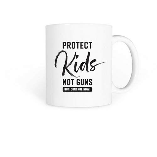Protect Kids, Not Guns, a White Coffee Mug
