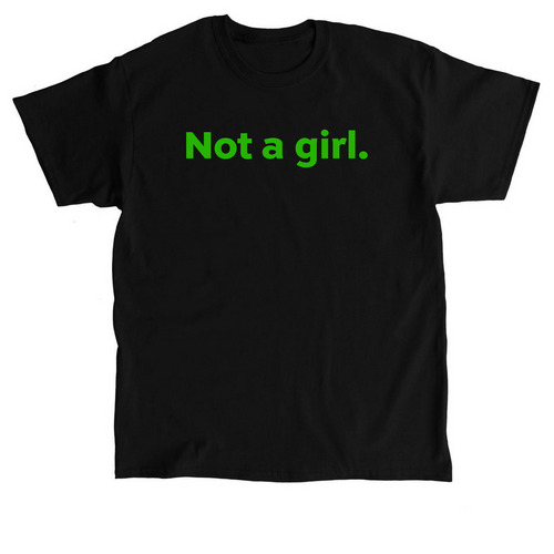 Not a girl - green, a Black Classic Unisex Tee