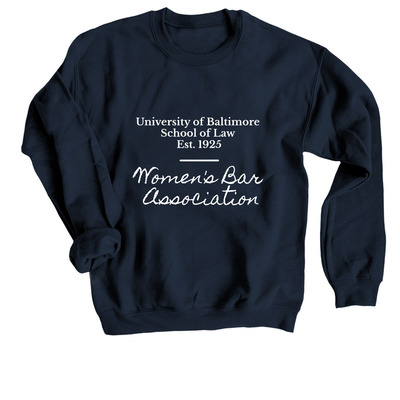 UBALT Women's Bar Association for WLCMD, a Navy Crewneck Sweatshirt