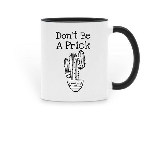 Don?t Be a Prick, a Black Two-Tone Ceramic Mug
