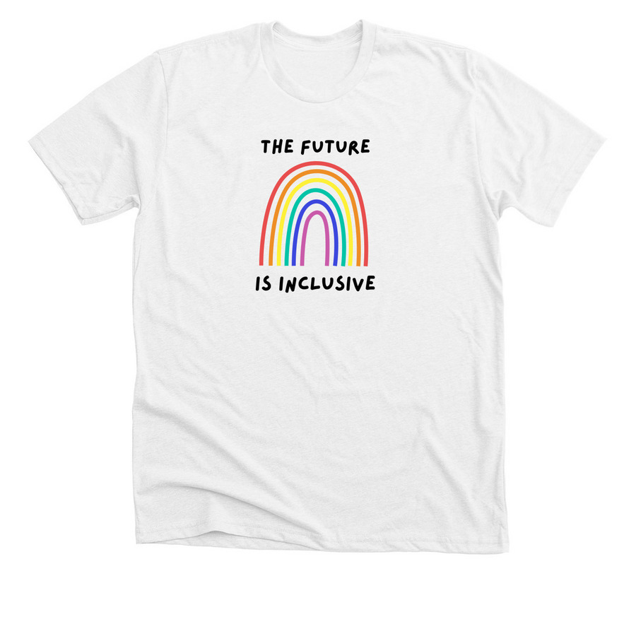 the future is inclusive, a Solid White Blend Premium Unisex Tee