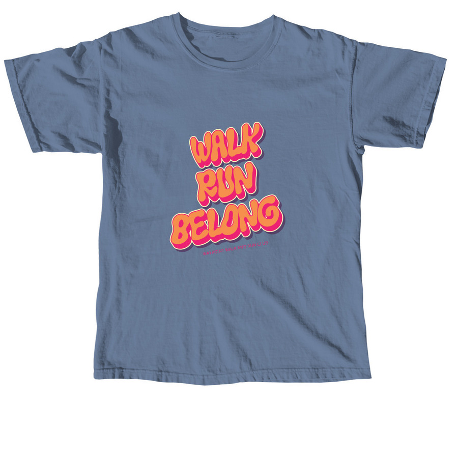 Walk, Run, Belong, a Blue Jean Comfort Colors Unisex Tee