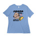 Judging You? Unless You Have Tacos | Merch, a Carolina Blue Women?s Relaxed Cotton Tee