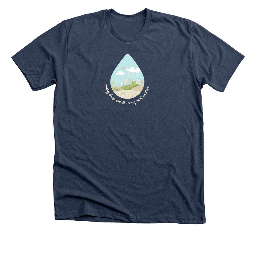 Every drop, every root., a Heather Navy Premium Unisex Tee