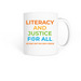 Literacy And Justice For All Coffee Mug, a White Coffee Mug