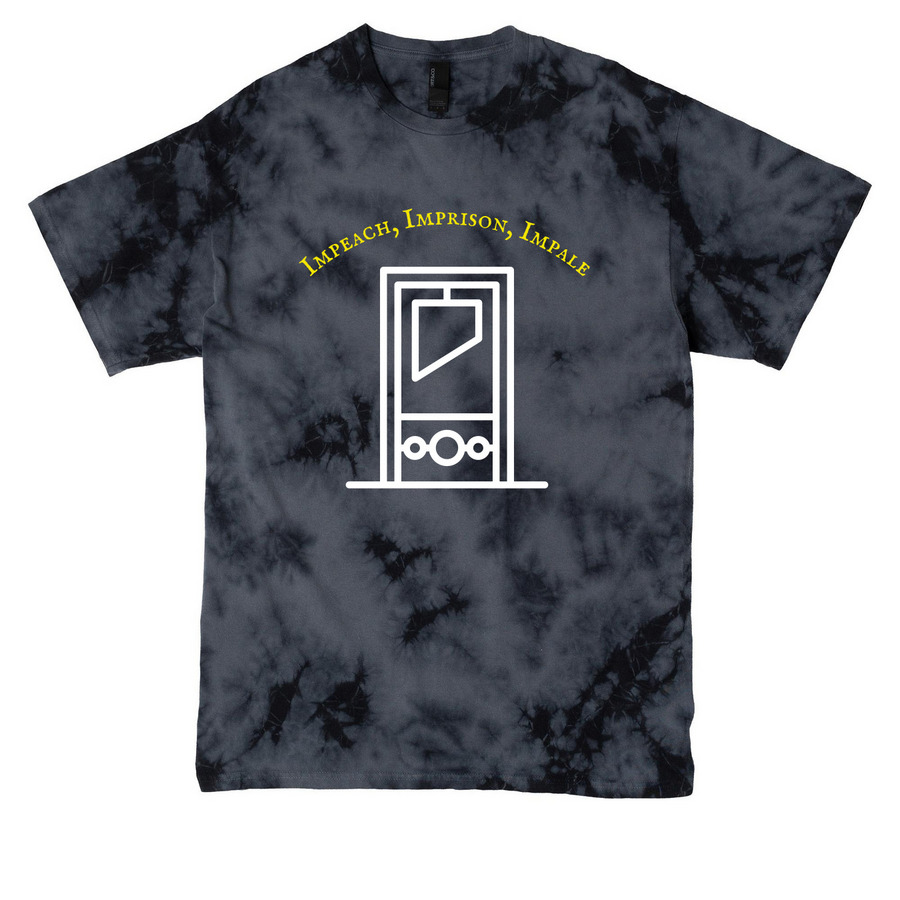 ???Impeach, Imprison, Impale???&nbsp;, a Black Crystal Tie Dye Tee